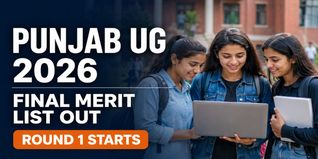 Punjab UG Final Merit List 2026 Out; Round 1 Counselling Begins Today